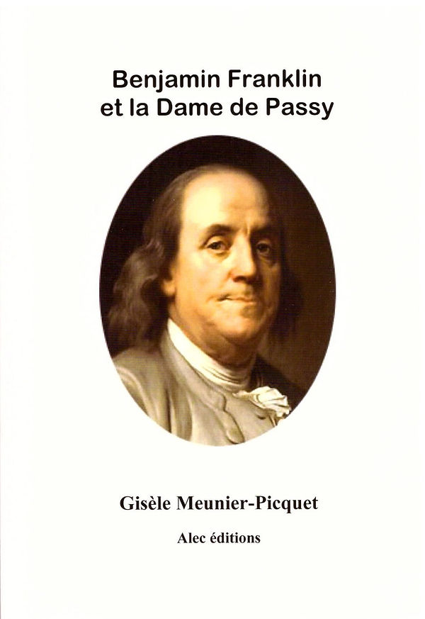 Benjamin Franklin et la Dame de Passy - Gisèle Meunier-Picquet
