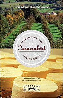 Camembert l'histoire d'un village - Bruno Amato
