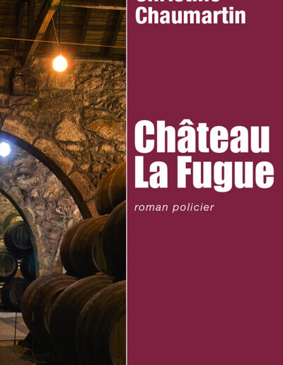 Château la Fugue - Christine Chaumartin