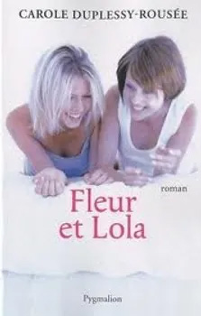 Fleur et Lola - Carole Duplessy-Rousée
