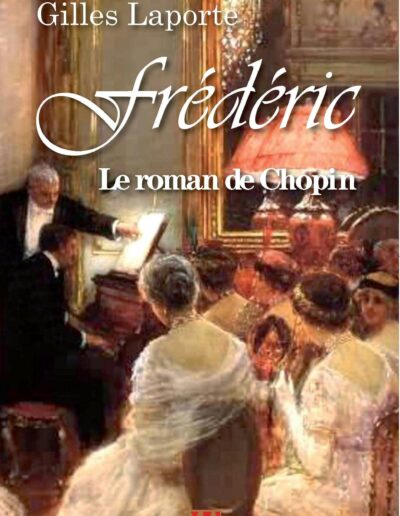 Frédéric - Le roman de Chopin - Gilles Laporte