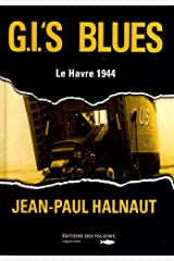 G.I.'S Blues - le Havre 1944- Jean-Paul Halnaut