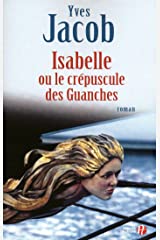 Isabelle ou le crépuscule des Guanches - Yves Jacob