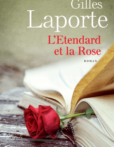 L'Etendard et la Rose - Gilles Laporte