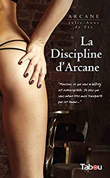 La discipline d'Arcane - Julie-Anne de Sée