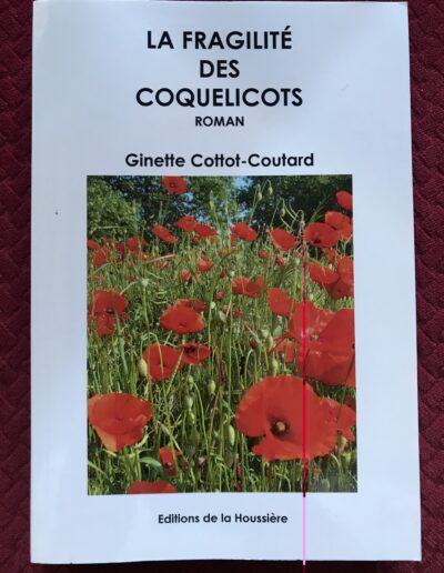 La fragilité des coquelicots - Ginette Cottot-Coutard