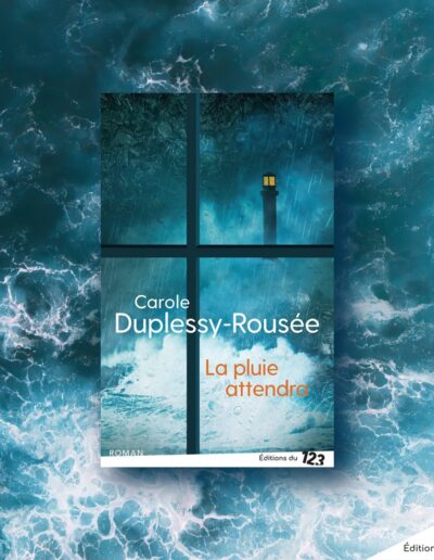 La pluie attendra - Carole Duplessy-Rousée