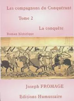 Les compagnons du Conquérant - Tome 2 - La conquête - Joseph Fromage