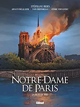 Notre-Dame de Paris - la nuit du feu - Arnaud Delalande avec Stéphane Bern