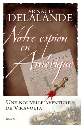 Notre espion en Amérique - une nouvelle aventure de Viravolta- Arnaud Delalande