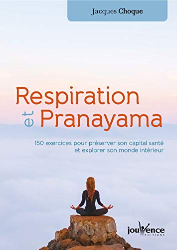 Respiration et Pranayama - Jacques Choque