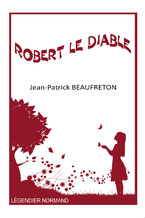 Robert le Diable - Jean-Patrick Beaufreton