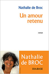 Un amour retenu - Nathalie de Broc