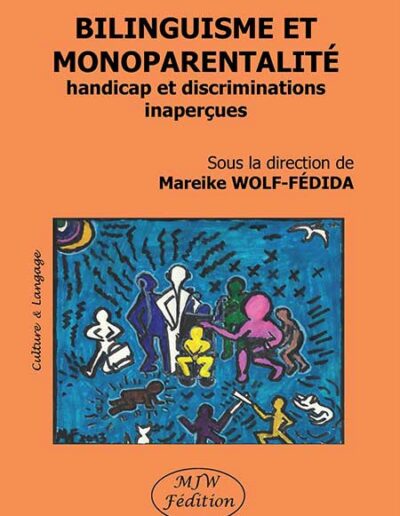 Bilinguisme et monoparentalité - Handicap et discriminations inaperçues - Mareike Wolf-Fédida
