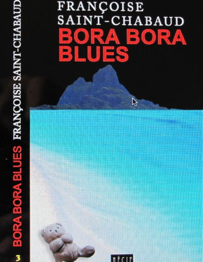 Bora Bora Blues - Françoise Saint-Chabaud
