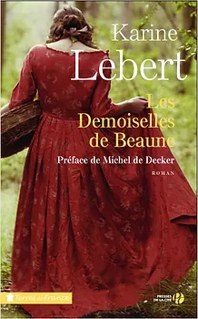 Demoiselles de Beaune - Karine Lebert -préface Michel de Decker