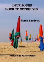 Deux jours pour te retrouver - Sonia - préface Xavier Deluc