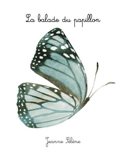 La balade du papillon - Jeanne Sélène