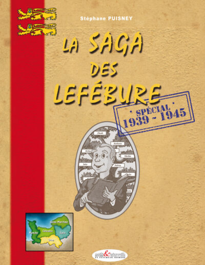 La saga de Lefébure - Spécial 1939-1945 - Stéphane Puisney