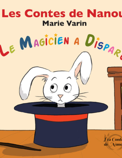 Les contes de Nanou : Le Magicien a Disparu - Marie Varin