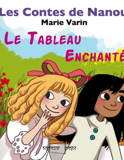 Les contes de Nanou : Le Tableau Enchanté - Marie Varin
