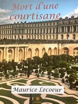 Mort d'une courtisane - Maurice Lecoeur