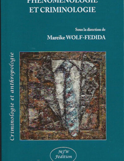Phénoménologie et criminologie - Mareike Wolf-Fédida