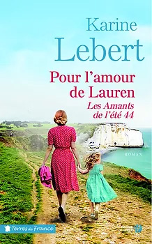 Pour l'amour de Lauren - Les Amants de l'été 44 - Karine Lebert