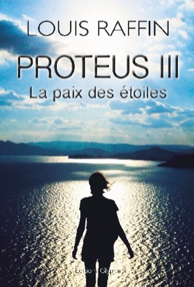 Proteus 3 - La paix des étoiles - Louis Raffin