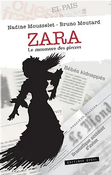 Zara - Le murmure des pierres - Nadine Mousselet et Bruno Moutard