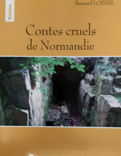 Contes cruels de Normandie T2- Bernard Loesel