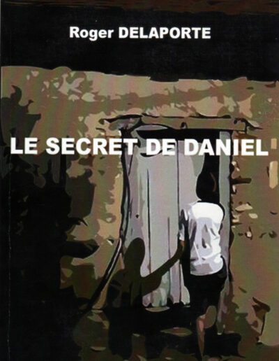 Le secret de Daniel - Roger Delaporte