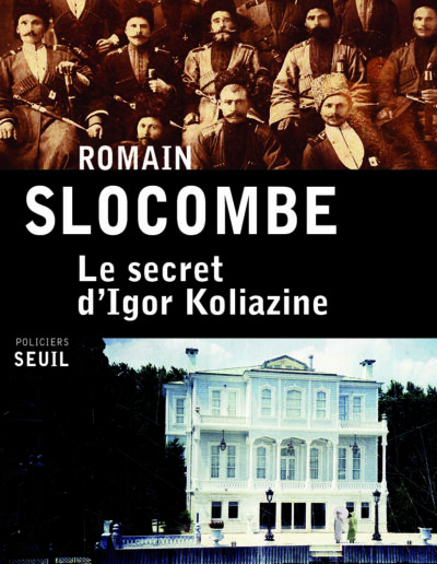 Le secret d'Igor Koliazine -Romain Slocombe