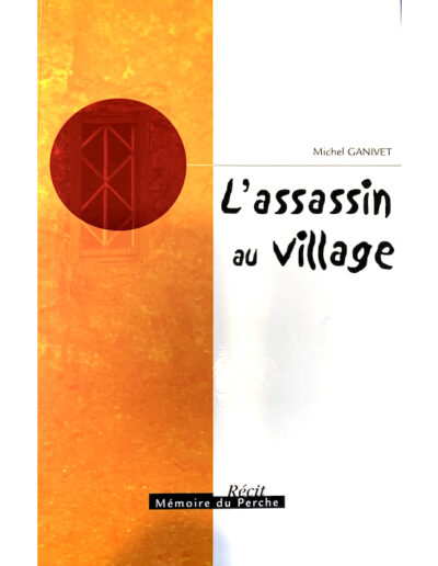 L'assassin au village - Michel Ganivet