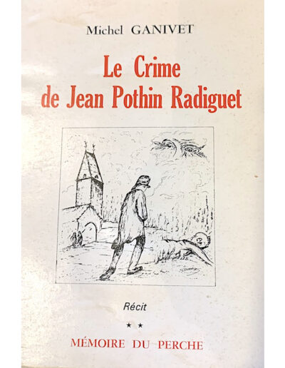 Le Crime de Jean Pothin Radiguet - Michel Ganivet