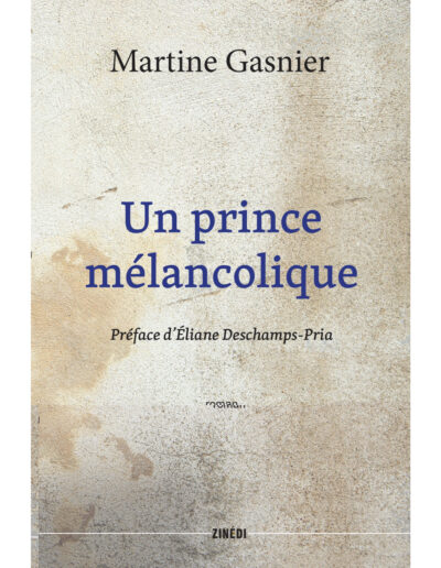 Un prince mélancolique - Martine Gasnier