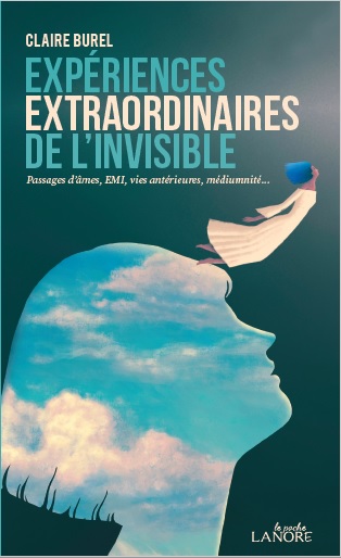 Expériences Extraordinaires de l'invisible - poche - Claire Burel