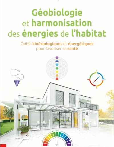 Géobiologie et harmonisation des énergies de l'habitat