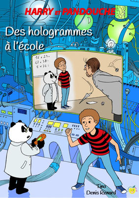 Harry et Pandouche Des hologrammes à l'école - Tino - Denis Renard