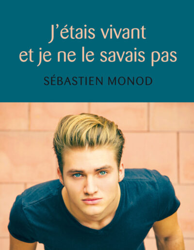 J'étais vivant et je ne le savais pas