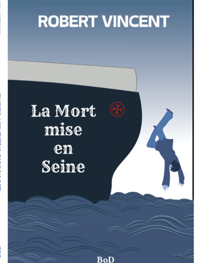 La Mort mise en Seine - ROBERT VINCENT